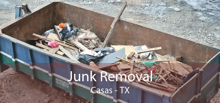 Junk Removal Casas - TX