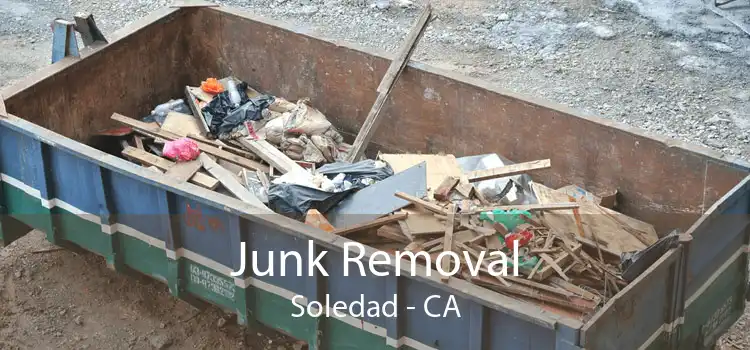 Junk Removal Soledad - CA