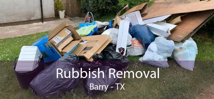 Rubbish Removal Barry - TX