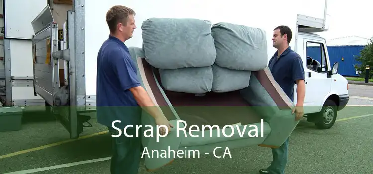 Scrap Removal Anaheim - CA