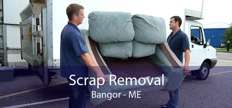 Scrap Removal Bangor - ME