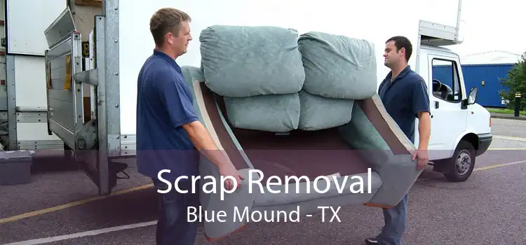 Scrap Removal Blue Mound - TX