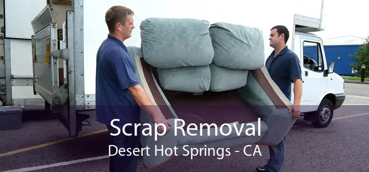 Scrap Removal Desert Hot Springs - CA