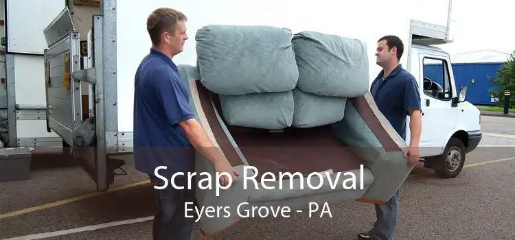 Scrap Removal Eyers Grove - PA