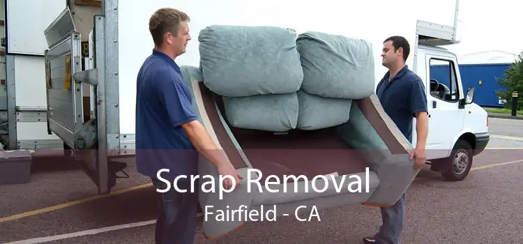 Scrap Removal Fairfield - CA