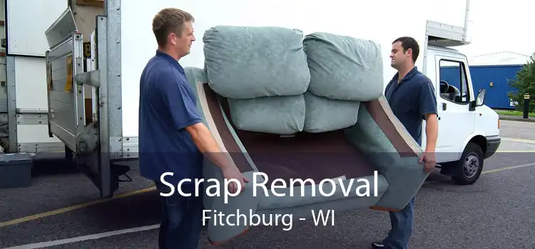 Scrap Removal Fitchburg - WI