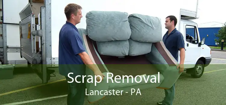 Scrap Removal Lancaster - PA