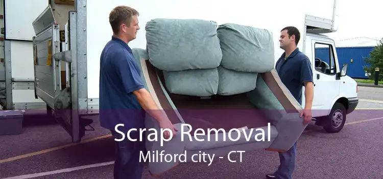 Scrap Removal Milford city - CT