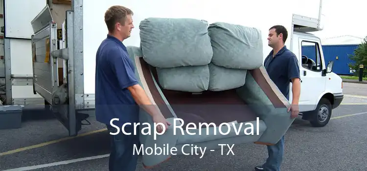 Scrap Removal Mobile City - TX