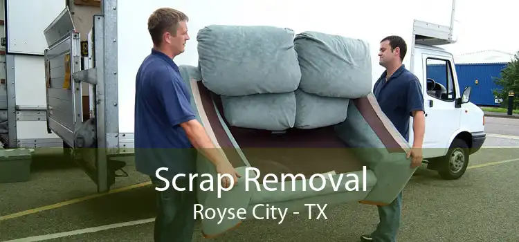 Scrap Removal Royse City - TX